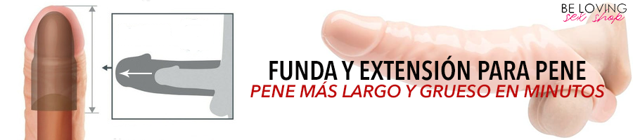 FUNDA Y EXTENSIÓN PARA PENE: Conseguir un pene más largo y grueso en minutos, ¡SI ES POSIBLE!